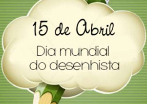 15 de Abril: Dia Mundial do Desenhista