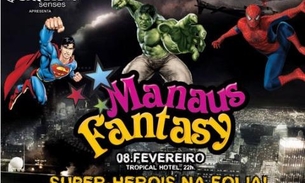 Manaus Fantasy 2016 vai botar os super heróis na folia 