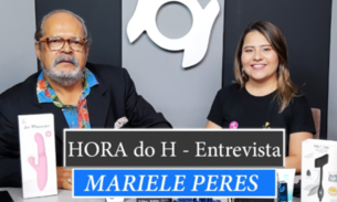 HORA do H: MARIELE PERES, DIRETORA DA PERSONAL SEX SHOP